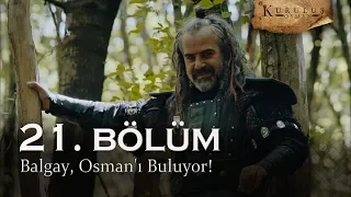 Balgay, Osman'ı buluyor! - Kuruluş Osman 21. Bölüm