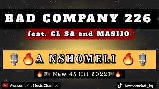 BAD COMPANY 226 ft. CL SA_A NSHOMELI(NEW 45 HIT)