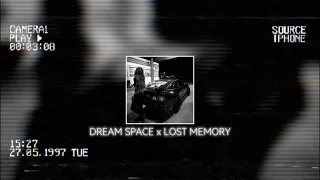 DREAM SPACE x LOST MEMORY [V1llMusic MASHUP]