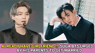 Urged By his Parents to Get Married, There is Already a Girlfriend of Suga BTS ??