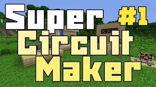 [Обзор][1.10.2] Super Circuit Maker - Редстоунмания - часть 1 - S5-EP9