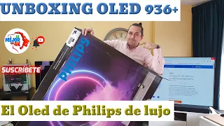 Philips OLED 936+ Unboxing y montaje - ¡ Un Oled TOPE de GAMA de LUJO con Ambilight 4 lados !