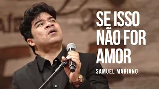 Samuel Mariano - Se Isso Não For Amor