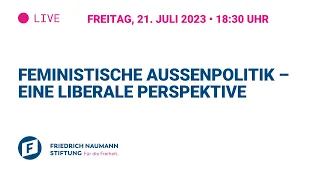 Feministische Außenpolitik – eine liberale Perspektive