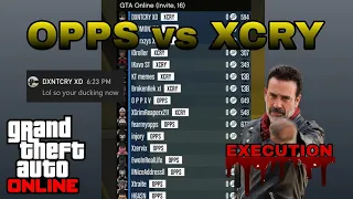 OPPS vs XCRY (Crew war) Execution