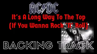 AC/DC -  It's A Long Way To The Top (If You Wanna Rock 'n' Roll) Backing Track