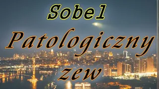 Sobel - Patologiczny zew (Tekst)