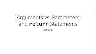 Parameters vs. Arguments and return Statement