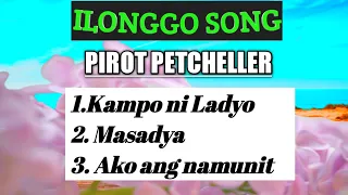 ILONGGO LOVE SONG w/ LYRICS|| PIROT PETCHELLER || KAMPO NI LADYO/ MASADYA/AKO ANG NAMUNIT