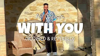 Ap Dhillon - With You [Slowed + Reverb] | Ap Dhillon new song | Lofi edit
