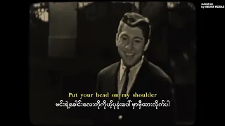 put your head on my shoulder  • paul anka | myanmarsub+lyrics