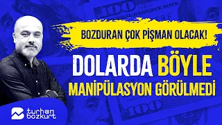 Dolarda böyle manipülasyon görülmedi, bozduran çok pişman olacak! | Turhan Bozkurt