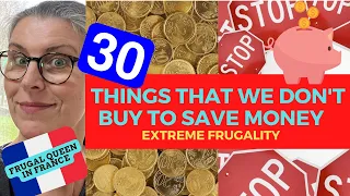 Thirty Things That We Don't Buy To Save Money  - Extreme Frugality in 2022 #frugal #frugallife