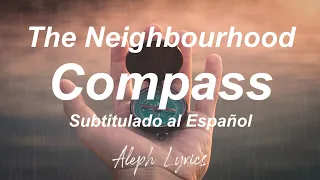 The Neighbourhood - Compass | Subtitulado al Español | Aleph Lyrics