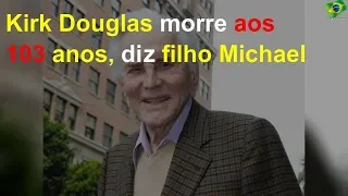 Kirk Douglas morre aos 103 anos, diz filho Michael