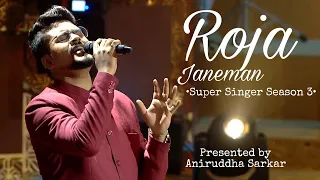 ROJA JANEMAN | SUPER SINGER SEASON 3 | Aniruddha Sarkar | ROJA |