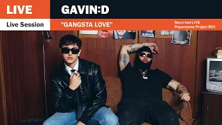 GAVIN:D ft. FIIXD, 1MILL - Gangsta Love「Live Session」