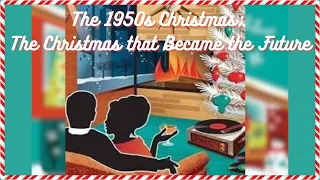 The 1950s Christmas: The Christmas that Became the Future 📻🎄✨ #vintage #retro #1950s #christmas