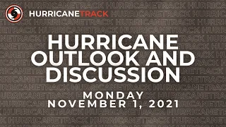 Hurricane Outlook and Discussion: November 1, 2021