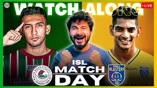 Mohun Bagan v Kerala Blasters | Live Reaction & Watch-Along | Indian Super League 2023/24