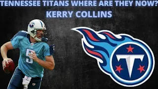 TENNESSEE TITANS WHERE ARE THEY NOW - KERRY COLLINS