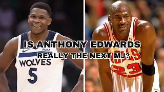 IS ANTHONY EDWARDS REALLY THE NEXT MJ?