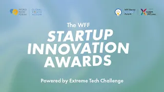 The WFF Startup Innovation Awards - Powered by Extreme Tech Challenge │ The World Food Forum