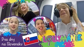 LOLLYMÁNIE - Dva dny na Slovensku a nahrávání nových písniček