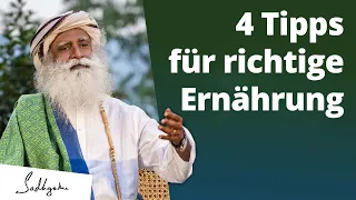 4 Tipps für richtige Ernährung – Sadhguru