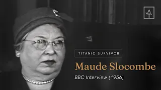 Titanic Survivor Maude Slocombe - BBC TV Interview (1956)