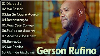 Dia de Sol, Reconstrução,Vai Passar,...Gerson Rufino || As melhores músicas gospel de 2024