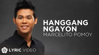 Hanggang Ngayon - Marcelito Pomoy (Lyrics)