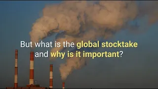 What is the global stocktake and why is it important?