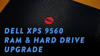 Dell XPS 15 9560 Ram & Hard Drive upgrade Tutorial!