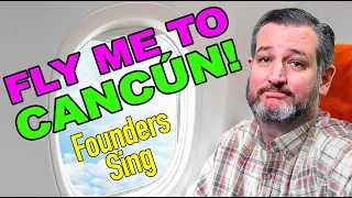 FLY ME TO CANCÚN - A Founders Sing Parody w/ Ted Cruz #FlyMeToCancun