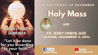 First Friday Holy Mass 10AM, 3 December 2021 with Fr. Jerry Orbos, SVD | First Friday of December