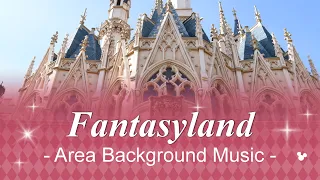 Fantasyland - Area Background Music | at Tokyo Disneyland