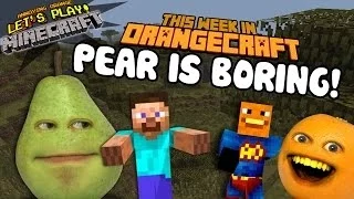 Annoying Orange Let's Play Minecraft - PEAR IS BORING!!!