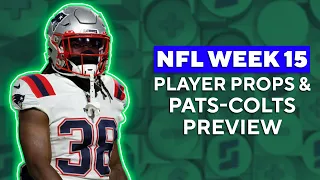 NFL Week 15 - Favorite Player Prop Bets, Patriots-Colts Preview | The Early Edge