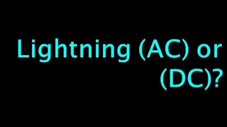 Lightning is AC or DC and Why?