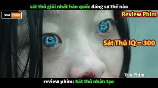 Sát Thủ IQ = 300 Đáng Sợ thế nào - review phim Sát Thủ Nhân Tạo