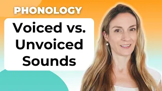 Voiced vs. Unvoiced Sounds | English Pronunciation | Phonology