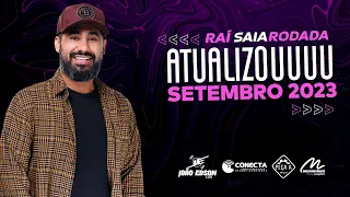 RAI SAIA RODADA - SETEMBRO 2023 - REPERTÓRIO NOVO (06 MÚSICAS NOVAS) @JOAOEDSONCDS