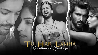 Tu Har Lamha Heartbreak Mashup ( Vdj Shana Mashup ) | Atif Aslam X Ankit Tiwari X Arijit Singh