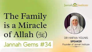 Jannah Gems #34 - The Family is a Miracle of Allah