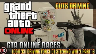 GTA Online Races With Logitech Driving Force GT Steering Wheel Part 13 - Guts Driving