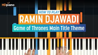 How to Play "Game of Thrones Main Title Theme" by Ramin Djawadi | HDpiano (Part 1) Piano Tutorial