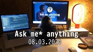 [RU] Ask me* anything / 2020-03-08