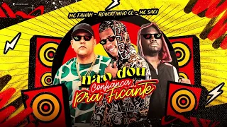 NÃO DOU CONFIANÇA PRA FICANTE -  MC FAHAH - ROBERTINHO CL - MC SACI - REMIX BREGA FUNK