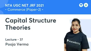 Capital Structure Theories | Commerce | NTA UGC NET 2021 | by Pooja Verma